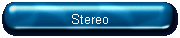 Stereo